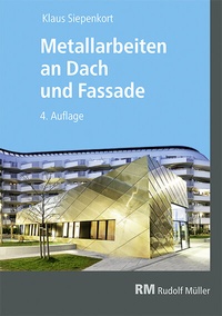 Abbildung von: Metallarbeiten an Dach und Fassade - Rudolf Müller Verlag