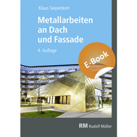 Abbildung von: Metallarbeiten an Dach und Fassade - E-Book (PDF) - Rudolf Müller Verlag