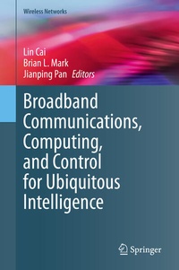 Enlarge image Cover: Broadband Communications, Computing, and Control for Ubiquitous Intelligence - Springer