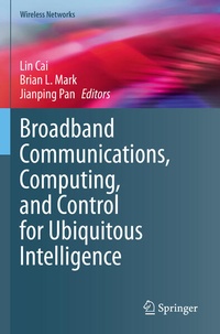 Enlarge image Cover: Broadband Communications, Computing, and Control for Ubiquitous Intelligence - Springer