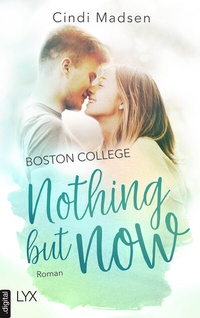 Abbildung von: Boston College - Nothing but Now - LYX