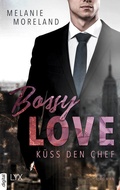 Cover: Bossy Love - K&uuml;ss den Chef - LYX