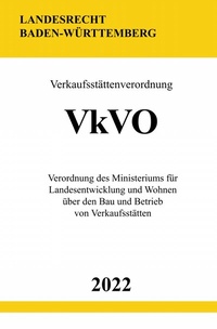 Abbildung von: Verkaufsstättenverordnung VkVO 2022 (Baden-Württemberg) - epubli