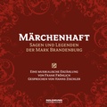 Cover: M&auml;rchenhaft - Sagen und Legenden der Mark Brandenburg - GOLDMUND-H&ouml;rb&uuml;cher