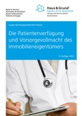 Cover: Die Patientenverf&uuml;gung und Vorsorgevollmacht des Immobilieneigent&uuml;mers - Haus & Grund Deutschland