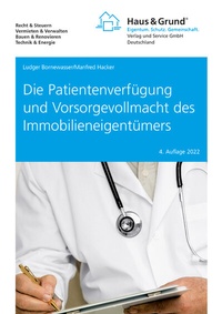 Abbildung von: Die Patientenverfügung und Vorsorgevollmacht des Immobilieneigentümers - Haus & Grund Deutschland