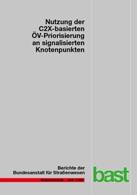 Abbildung von: Nutzung der C2X-basierten ÖV-Priorisierung an signalisierten Knotenpunkten - Fachverlag NW in Carl Ed. Schünemann KG