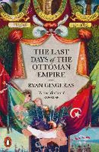 Bild: The Last Days of the Ottoman Empire - Penguin Books Ltd
