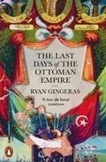Cover: The Last Days of the Ottoman Empire - Penguin Books Ltd