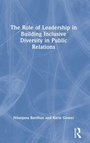 Cover: The Role of Leadership in Building Inclusive Diversity in Public Relations - Routledge