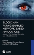 Cover: Blockchain for 6G-Enabled Network-Based Applications - CRC Press