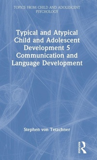 Enlarge image Cover: Typical and Atypical Child and Adolescent Development 5 Communication and Language Development - Routledge
