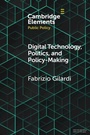 Cover: Digital Technology, Politics, and Policy-Making - Cambridge University Press