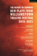 Cover: The Height of Summer: New Plays from Williamstown Theatre Festival 2015-2021 - Methuen Drama