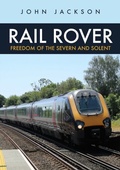 Cover: Rail Rover: Freedom of the Severn and Solent - Amberley Publishing