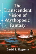 Cover: The Transcendent Vision of Mythopoeic Fantasy - McFarland & Co Inc