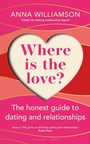 Cover: Where is the Love?: The Honest Guide to Dating and Relationships - Green Tree
