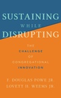Cover: Sustaining While Disrupting - Fortress Press