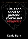 Cover: Life's Too Short to Pretend You're Not Religious - Fortress Press
