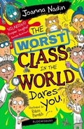 Cover: The Worst Class in the World Dares You! - Bloomsbury Childrens Books