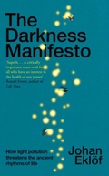 Cover: The Darkness Manifesto - The Bodley Head Ltd
