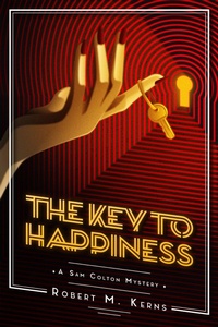 Enlarge image Cover: The Key to Happiness (The Sam Colton Mysteries, #2) - Robert M. Kerns