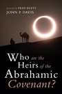 Cover: Who are the Heirs of the Abrahamic Covenant? - Wipf and Stock Publishers