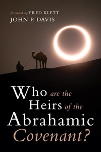 Enlarge image Cover: Who are the Heirs of the Abrahamic Covenant? - Wipf and Stock Publishers