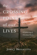 Cover: The Crossing Point of Our Lives - Wipf and Stock Publishers