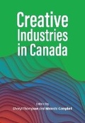 Cover: Creative Industries in Canada - Canadian Scholars