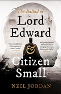 Cover: The Ballad of Lord Edward and Citizen Small - Head of Zeus --  an AdAstra Book