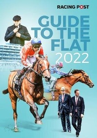 Abbildung von: Racing Post Guide to the Flat 2022 - Racing Post