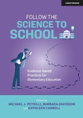 Cover: Follow the Science to School: Evidence-based Practices for Elementary Education - John Catt Educational Ltd
