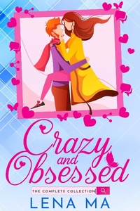 Enlarge image Cover: Crazy and Obsessed (The Complete Collection) - Lena Ma Publishing