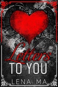 Cover: Letters to You (The Complete Collection) - Lena Ma Publishing
