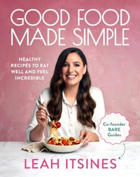 Abbildung von: Good Food Made Simple - Murdoch Books