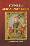 Cover: Studies in AURANGZIB's Reign: Being Studies in Mughal India - BR Publishing Corporation