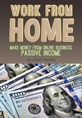 Cover: Work From Home Make Money From Online Business, Passive Income - Robert Daniels