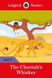 Abbildung von: Ladybird Readers Level 3 - Tales from Africa - The Cheetah's Whisker (ELT Graded Reader) - Ladybird