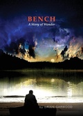 Cover: BENCH, A Story of Wonder - Marrowstone Press