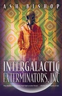 Cover: Intergalactic Exterminators, Inc - CamCat Publishing, LLC