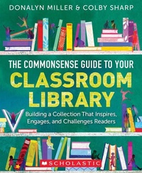 Enlarge image Cover: The Commonsense Guide to Your Classroom Library - Scholastic Inc.
