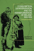 Bild: Conscription, US Intervention and the Transformation of Ireland 1914-1918 - Bloomsbury Academic