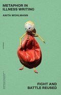 Cover: Metaphor in Illness Writing - Edinburgh University Press