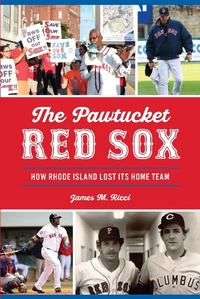 Abbildung von: Pawtucket Red Sox - The History Press