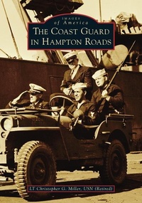Abbildung von: The Coast Guard in Hampton Roads - Arcadia Publishing (SC)