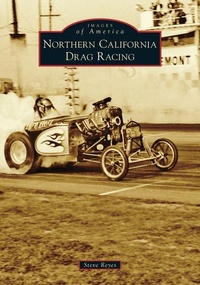 Enlarge image Cover: Northern California Drag Racing - Arcadia Publishing (SC)
