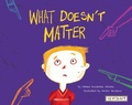 Cover: What Doesn't Matter - Reycraft Books