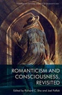Cover: Romanticism and Consciousness, Revisited - Edinburgh University Press