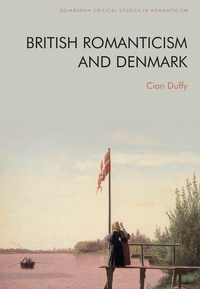 Abbildung von: British Romanticism and Denmark - Edinburgh University Press